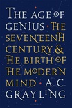 The Age of Genius: The Seventeenth Century and the Birth of the Modern Mind