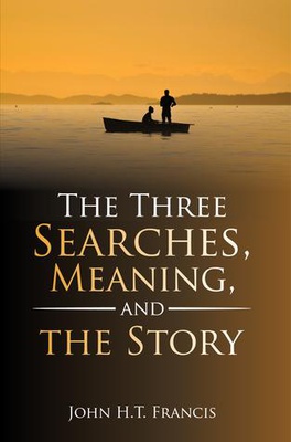 The Three Searches, Meaning, and the Story