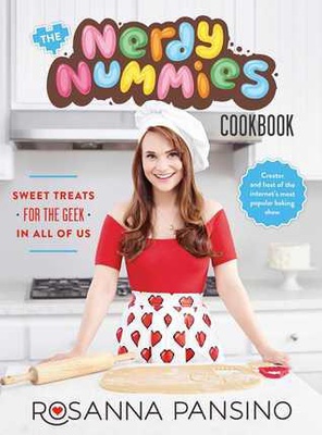 The Nerdy Nummies Cookbook: Sweet Treats for the Geek in All of Us