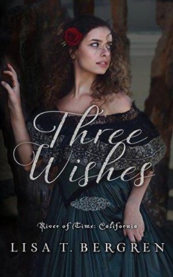 Three Wishes (River of Time: California #1)