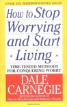 How to Stop Worrying and Start Living