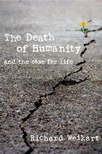 The Death of Humanity: and the Case for Life