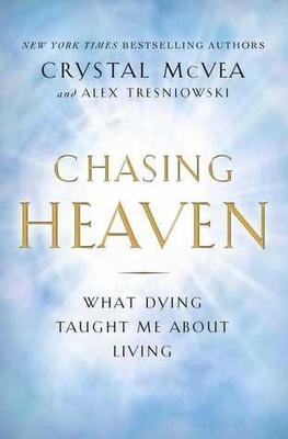 Chasing Heaven: What Dying Taught Me About Living