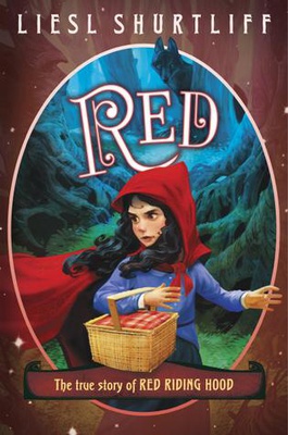 Red: The True Story of Red Riding Hood