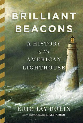 Brilliant Beacons: A History of the American Lighthouse