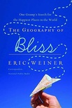 The Geography of Bliss: One Grump's Search for the Happiest Places in the World