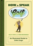 How to Speak Golf: An Illustrated Guide to Links Lingo