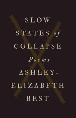 Slow States of Collapse: Poems