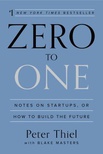 Zero to One: Notes on Startups, or How to Build the Future